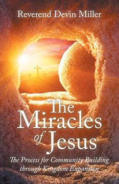 portada The Miracles of Jesus: The Process for Community Building Through Kingdom Expansion (en Inglés)