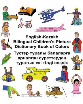 portada English-Kazakh Bilingual Children's Picture Dictionary Book of Colors (en Inglés)