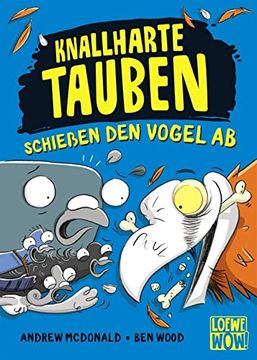portada Knallharte Tauben Schießen den Vogel ab: Kinderbuch ab 8 Jahre - Präsentiert von Loewe Wow! - Wenn Lesen Wow! Macht (en Alemán)