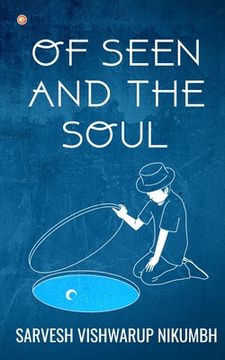 portada Of Seen And The Soul (en Inglés)
