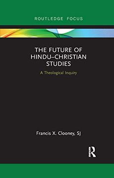 portada The Future of Hinduchristian Studies: A Theological Inquiry (Routledge Hindu Studies Series) (en Inglés)