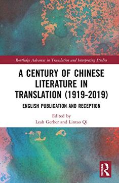 portada A Century of Chinese Literature in Translation (1919–2019): English Publication and Reception (Routledge Advances in Translation and Interpreting Studies) (en Inglés)