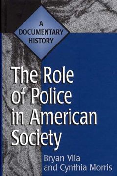 portada The Role of Police in American Society: A Documentary History (Primary Documents in American History and Contemporary Issues) (en Inglés)