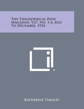 portada The Theosophical Path Magazine, V27, No. 1-6, July to December, 1924 (en Inglés)