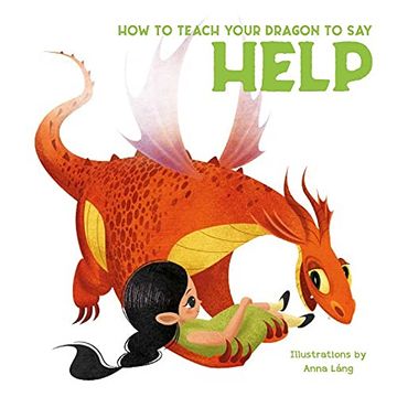 portada How to Teach Your Dragon to say Help (en Inglés)