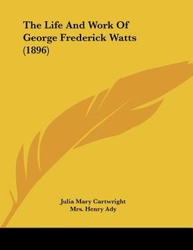 portada the life and work of george frederick watts (1896) (en Inglés)