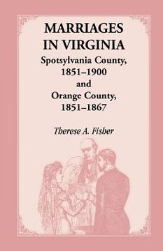 portada Marriages in Virginia, Spotsylvania County 1851-1900 and Orange County, 1851-1867