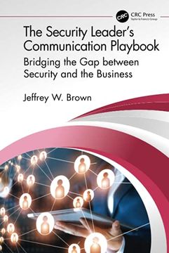 portada The Security Leader’S Communication Playbook: Bridging the gap Between Security and the Business (Internal Audit and it Audit) (en Inglés)