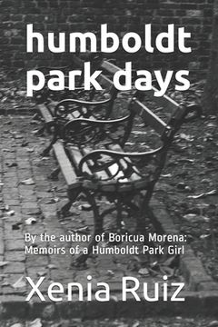 portada Humboldt Park Days: By the author of Boricua Morena: Memoirs of a Humboldt Park Girl (en Inglés)