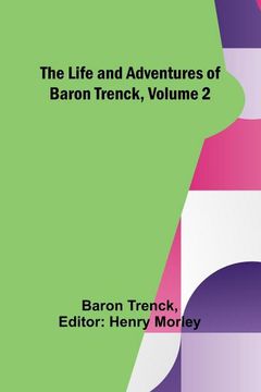 portada The Life and Adventures of Baron Trenck, Volume 2 (en Inglés)