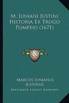 portada M. Juniani Justini Historia Ex Trogo Pompeio (1671) (en Latin)
