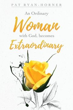 portada An Ordinary Woman: with God, becomes Extraordinary (en Inglés)