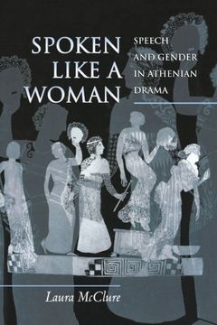 portada Spoken Like a Woman: Speech and Gender in Athenian Drama (in English)