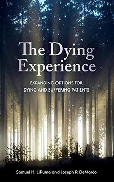 portada The Dying Experience: Expanding Options for Dying and Suffering Patients (in English)