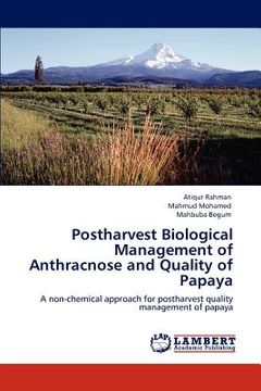 portada postharvest biological management of anthracnose and quality of papaya (en Inglés)