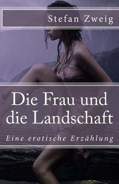portada Die Frau und die Landschaft: Eine erotische Erzählung (in German)