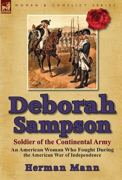 portada deborah sampson, soldier of the continental army: an american woman who fought during the american war of independence