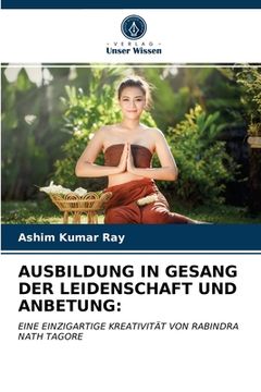 portada Ausbildung in Gesang Der Leidenschaft Und Anbetung (en Alemán)