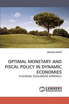 portada optimal monetary and fiscal policy in dynamic economies (en Inglés)