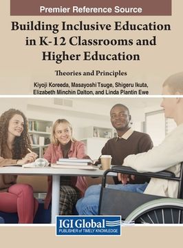 portada Building Inclusive Education in K-12 Classrooms and Higher Education: Theories and Principles