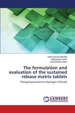 portada The formulation and evaluation of the sustained release matrix tablets (in English)