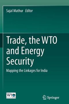 portada Trade, the wto and Energy Security: Mapping the Linkages for India (in English)