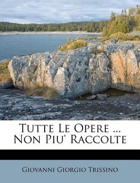 portada Tutte Le Opere ... Non Piu' Raccolte (en Italiano)