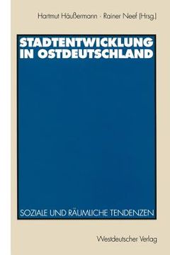 portada stadtentwicklung in ostdeutschland: soziale und raumliche tendenzen (en Alemán)