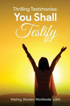 portada Thrilling Testimonies: You Shall Testify (en Inglés)