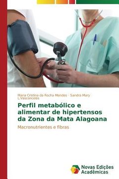 portada Perfil metabólico e alimentar de hipertensos da Zona da Mata Alagoana: Macronutrientes e fibras (en Portugués)