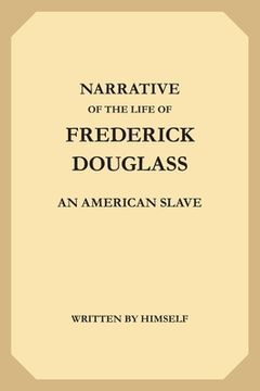 portada The Narrative of the Life of Frederick Douglass: An American Slave (en Inglés)