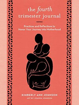 portada The Fourth Trimester Journal: Practices and Reflections to Honor Your Journey Into Motherhood