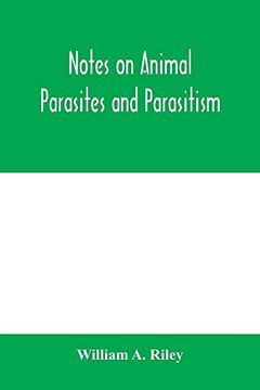 portada Notes on Animal Parasites and Parasitism. Lecture Outlines of a Course in Parasitology With Special Reference to Forms of Economic Importance (en Inglés)