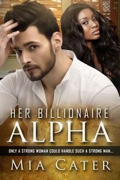portada Her Billionaire Alpha: A BWWM Romance For Adults (en Inglés)