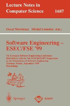 portada software engineering - esec/fse '99: 7th european software engineering conference held jointly with the 7th acm sigsoft symposium on the foundations o (en Inglés)
