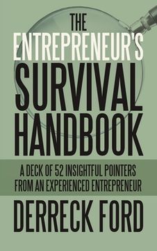 portada The Entrepreneur'S Survival Handbook: A Deck of 52 Insightful Pointers From an Experienced Entrepreneur (en Inglés)
