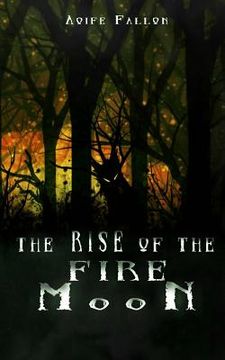 portada The Rise of the Fire Moon (en Inglés)