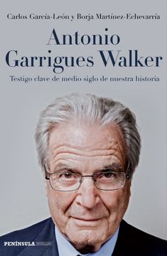 portada Antonio Garrigues Walker: Testigo Clave de Medio Siglo de Nuestra Historia (Huellas)