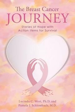 portada The Breast Cancer Journey: Stories of Hope with Action Items for Survival (en Inglés)