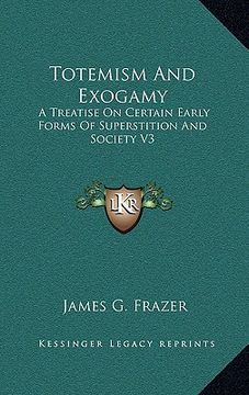 portada totemism and exogamy: a treatise on certain early forms of superstition and society v3 (en Inglés)