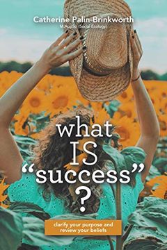 portada What is Success? Clarify Your Purpose and Review Your Beliefs (en Inglés)
