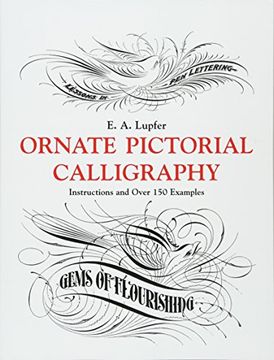 portada Ornate Pictorial Calligraphy: Instructions and Over 150 Examples (Lettering, Calligraphy, Typography) (in English)