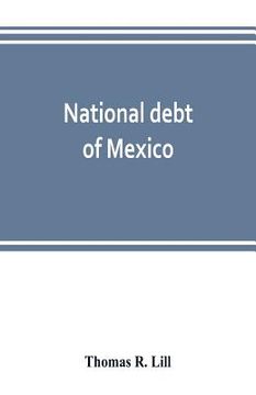 portada National debt of Mexico; history and present status (en Inglés)