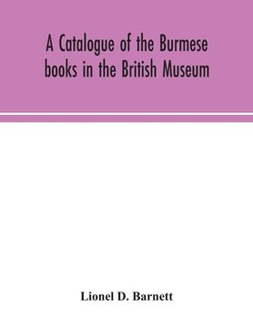 portada A catalogue of the Burmese books in the British Museum