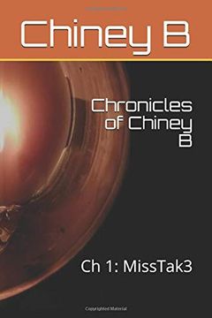 portada Chronicles of Chiney b: Ch 1: Misstak3 (en Inglés)