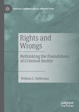 portada Rights and Wrongs: Rethinking the Foundations of Criminal Justice