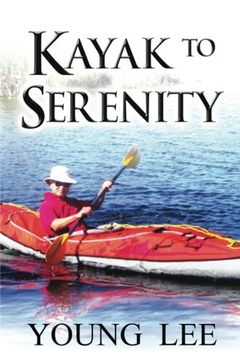 portada Kayak to Serenity: Memoirs of a Jet-Age Immigrant