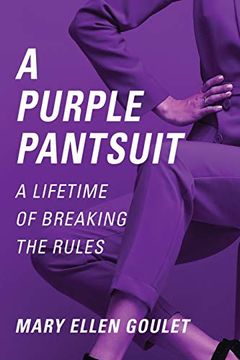 portada A Purple Pantsuit: A Lifetime of Breaking the Rules (en Inglés)
