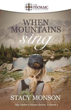 portada When Mountains Sing (The Mosaic Collection): My Father's House series, Book 1