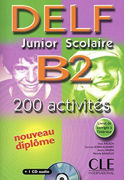 portada Delf Junior Scolaire B2: 200 Activites [With CD (Audio) and Booklet] (en Francés)